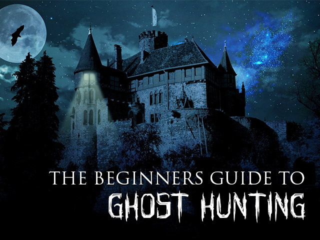 Beginners Guide To Ghost Hunting